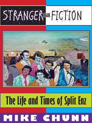 cover image of Stranger Than Fiction: the Life and Times of Split Enz